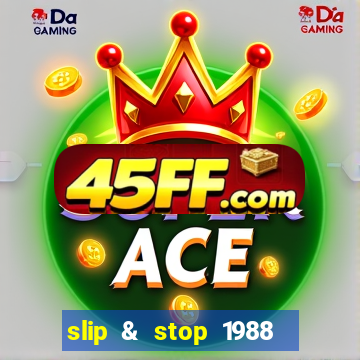 slip & stop 1988 bingo tarte!!!